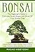 Bonsai: The Beginner’s Guid...