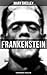 Frankenstein by Mary Wollstonecraft Shelley