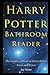 Harry Potter Bathroom Reader: The Unofficial Book of Harry Potter Facts and Trivia