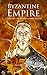 Byzantine Empire: A History...