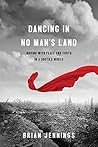 Book cover for Dancing in No Man’s Land: Moving with Peace and Truth in a Hostile World