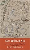 Our Beloved Kin: ...