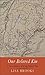 Our Beloved Kin: A New History of King Philip’s War (The Henry Roe Cloud Series on American Indians and Modernity)
