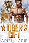 A Tiger's Gift by Ariel  Marie