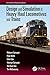 Design and Simulation of Heavy Haul Locomotives and Trains (Ground Vehicle Engineering)