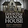 Ghosts of Manor House by Matt Powers