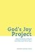 God's Joy Project: A Short ...