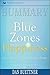 Summary: The Blue Zones of Happiness: Lessons from the World’s Happiest People