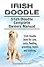 Irish Doodle Dog. Irish Doodle dog book for costs, care, feeding, grooming, training and health. Irish Doodle dog Owners Manual.