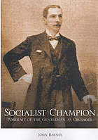 Socialist Champion: Portrait of the Gentleman as Crusader