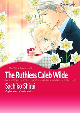 The Ruthless Caleb Wilde (The Wilde Brothers #2)