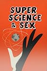 Super Science and Sex by Megacles