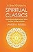 A Brief Guide to Spiritual Classics: From Dark Night of the Soul to The Power of Now (Brief Histories) [May 19, 2016] Russell, James M.