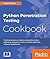 Python Penetration Testing Cookbook: Practical recipes on implementing information gathering, network security, intrusion detection, and post-exploitation