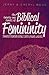 The Twenty-one Tenets of Biblical Femininity by Jerry Ross