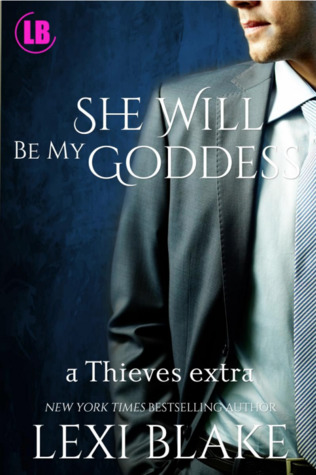 She Will Be My Goddess (Thieves, #1.6)