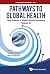 Pathways To Global Health: ...