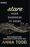 Stars need Darkness to Shine: Das Fanbuch zur Brightest-Stars-Serie von Anna Todd (German Edition)