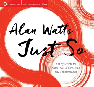 Just So: An Odyssey Into the Cosmic Web of Connection, Play, and True Pleasure (Audio CD)