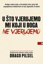 U što vjerujemo mi koji u Boga ne vjerujemo (Paperback)