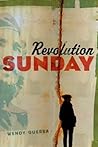 Revolution Sunday by Wendy Guerra
