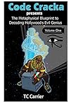 Code Craka Volume One: The Metaphysical Blueprint to Decoding Hollywood's Evil Genius! (Code Craka Presents Book 1) Code Craka Volume One: The Metaphysical Blueprint to Decoding Hollywood's Evil Genius! (Code Craka Presents Book 1)