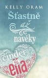 Cinder & Ella – Šťastně až navěky by Kelly Oram