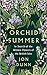 Orchid Summer by Jon Dunn