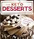 The Keto Desserts Cookbook