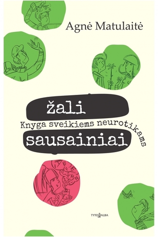 Žali sausainiai. Knyga sveikiems neurotikams (Hardcover)