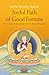 Joyful Path of Good Fortune: The Path to the Supreme Happiness of Enlightenment