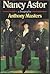 Nancy Astor, a Biography