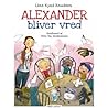 Alexander bliver vred by Line Kyed Knudsen