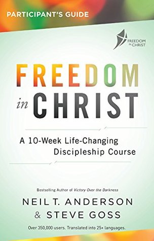 Freedom in Christ Workbook: A 13-week course for every Christian (Freedom in Christ Course)