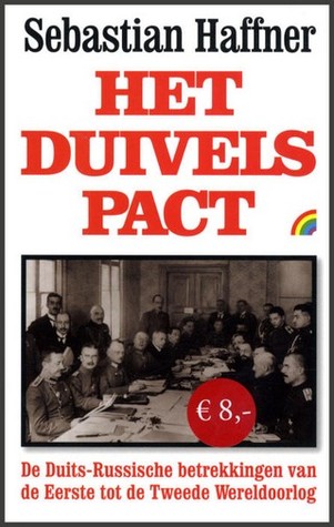 Het duivelspact: de Duits-Russische betrekkingen van de Eerste tot de Tweede Wereldoorlog