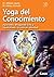 Yoga del Conocimiento: Ayurveda, Bhagavad Gita y Upanishads, la vida en plenitud (Alternativa nº 34) (Spanish Edition)