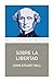 SOBRE LA LIBERTAD (Básica de Bolsillo - Serie Clásicos del pensamiento político) (Spanish Edition)