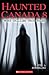 Haunted Canada 8 More Chilling True Tales by Joel A. Sutherland