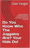 Do You Know Who The Juggalos Are? Your Kids Do! by Dale Yeager