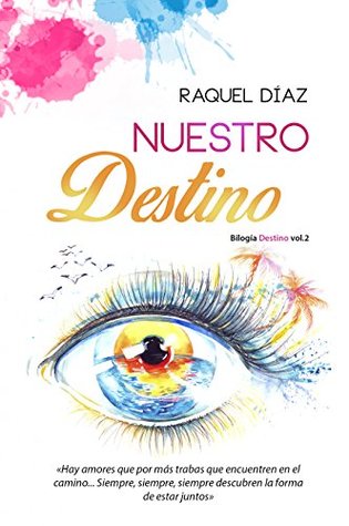 Nuestro destino: Bilogía Destino Vol.2 (Spanish Edition)