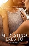 Mi destino eres t...