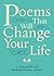 Poems That Will Change Your Life: A Treasury of Inspirational Verse