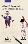 La Vie en gris et...