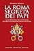 La Roma segreta dei papi (Italian Edition)