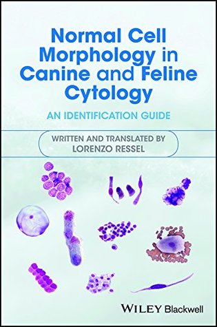 Normal Cell Morphology in Canine and Feline Cytology: An Identification Guide (Kindle Edition)