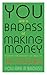 You are a Badass at Making Money