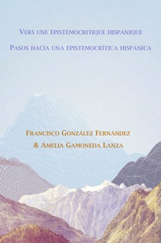 Vers une épistémocritique hispanique/Pasos hacia una epistemocrítica hispánica