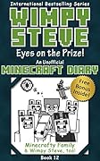 Wimpy Steve Book 12: Eyes on the Prize! (An Unofficial Minecraft Diary Book)