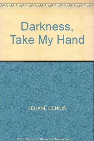 Darkness, Take My Hand