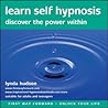 Learn Self Hypnosis: Discover the Power within (Unlock Your Life)